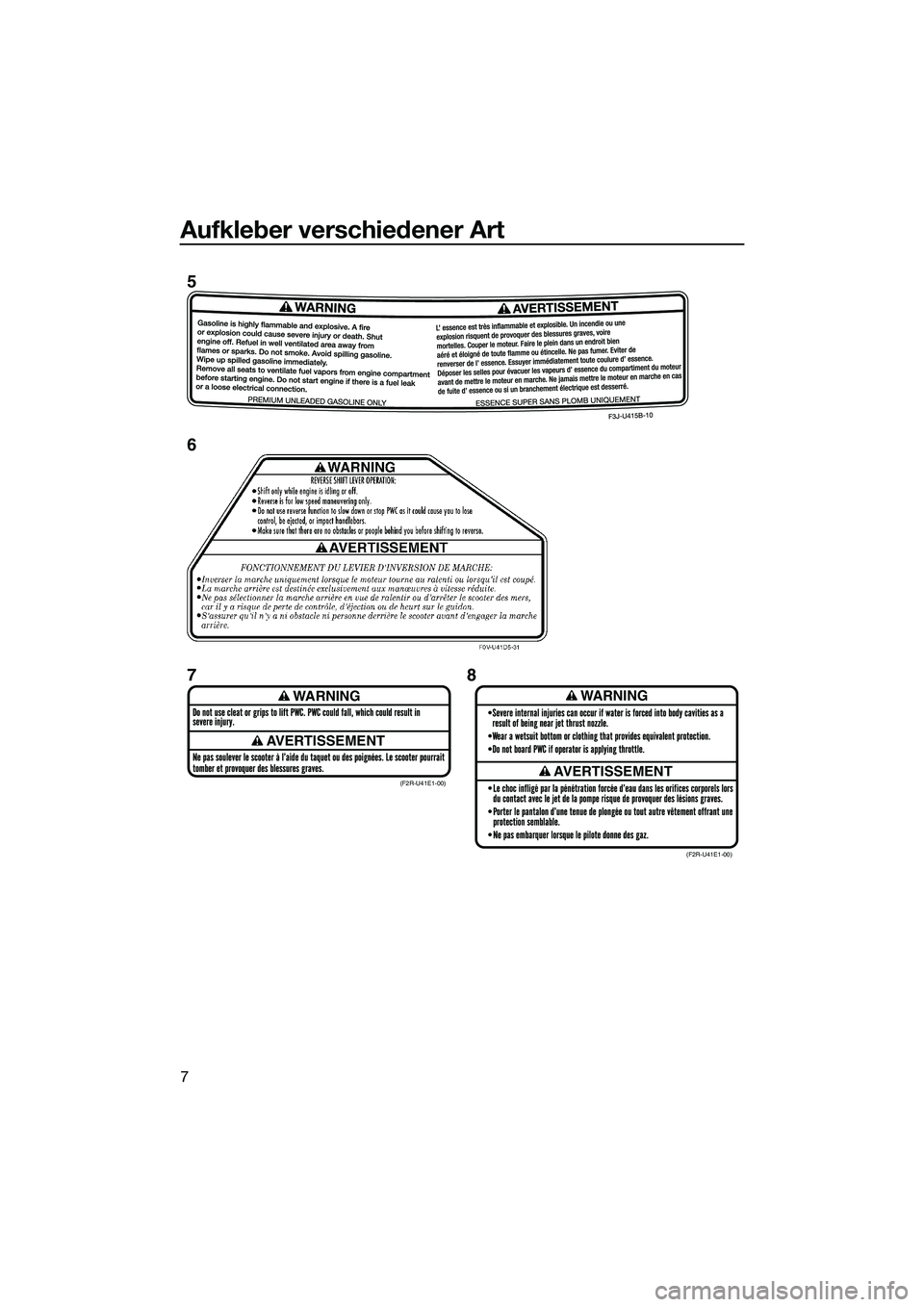 YAMAHA FZR SVHO 2014  Betriebsanleitungen (in German) Aufkleber verschiedener Art
7
WARNING
AVERTISSEMENT
WARNING
AVERTISSEMENT(F2R-U41E1-00)(F2R-U41E1-00)
5
6
78
UF3L70G0.book  Page 7  Wednesday, October 30, 2013  4:43 PM 