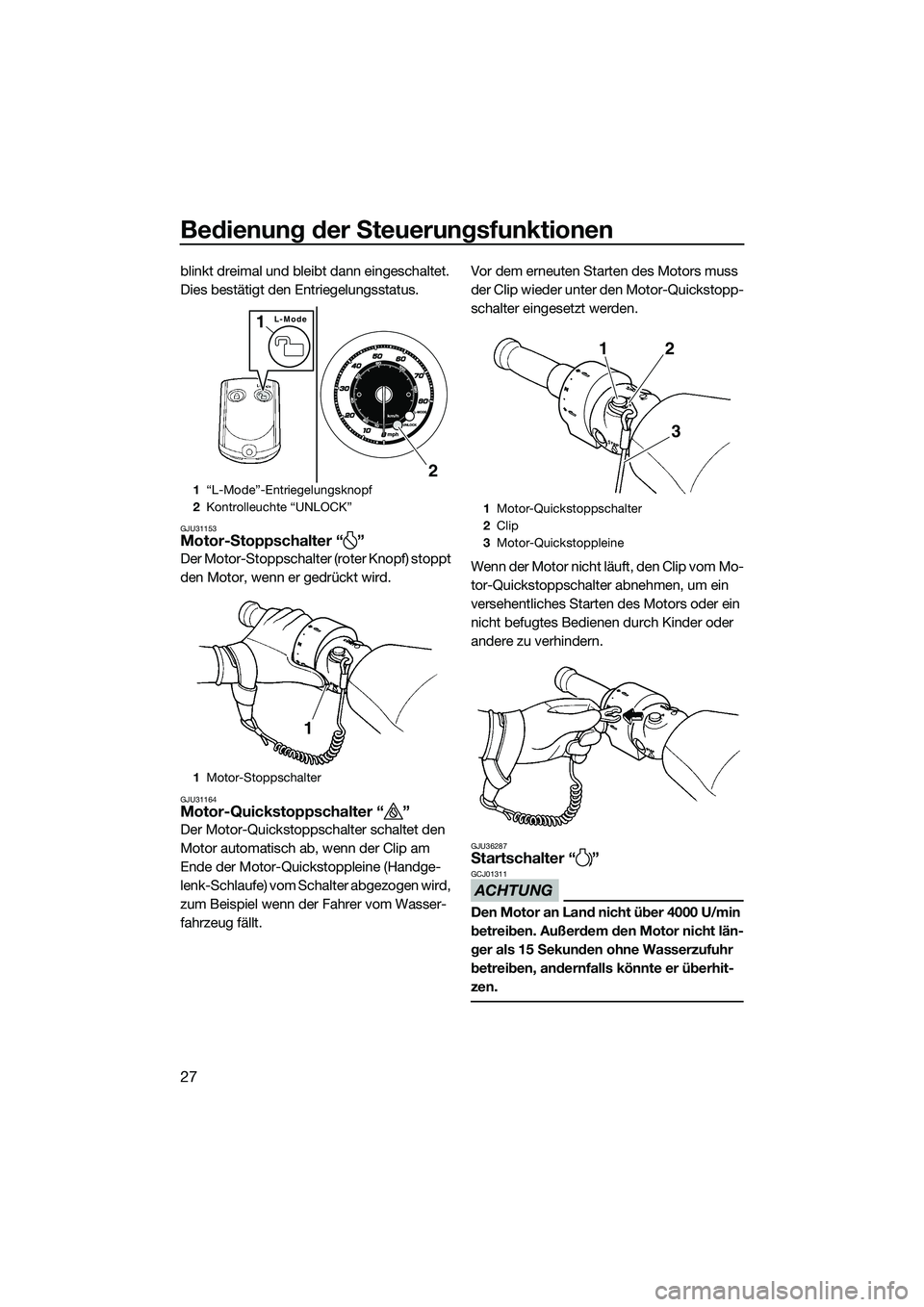 YAMAHA FZR SVHO 2014 Betriebsanleitungen (in German) Bedienung der Steuerungsfunktionen
27
blinkt dreimal und bleibt dann eingeschaltet.
Dies bestätigt den Entriegelungsstatus.
GJU31153Motor-Stoppschalter “ ”
Der Motor-Stoppschalter (roter Knopf) YAMAHA FZR SVHO 2014 Betriebsanleitungen (in German) Bedienung der Steuerungsfunktionen
27
blinkt dreimal und bleibt dann eingeschaltet.
Dies bestätigt den Entriegelungsstatus.
GJU31153Motor-Stoppschalter “ ”
Der Motor-Stoppschalter (roter Knopf)
