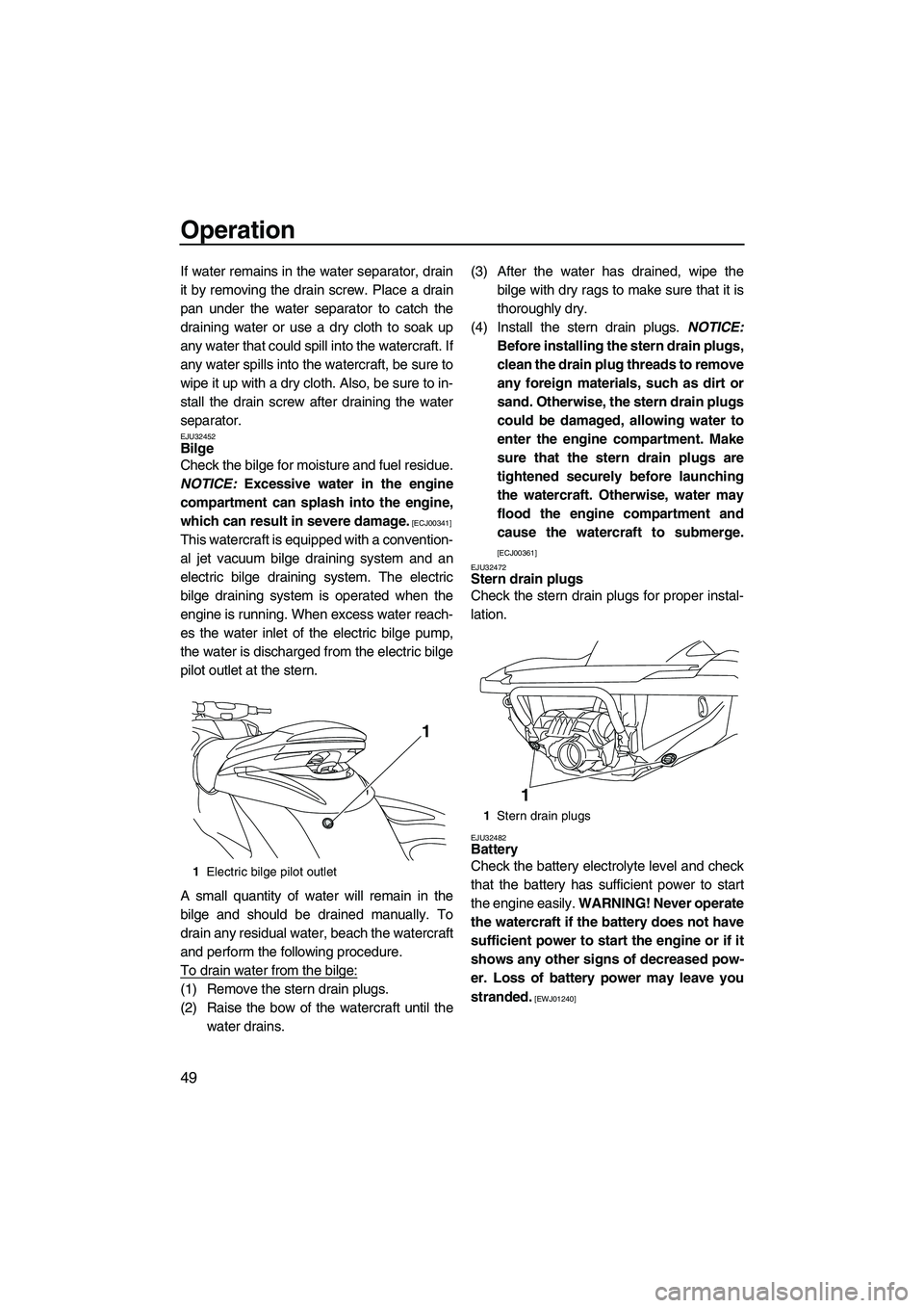 YAMAHA FZS 2009 Owners Manual Operation
49
If water remains in the water separator, drain
it by removing the drain screw. Place a drain
pan under the water separator to catch the
draining water or use a dry cloth to soak up
any wa YAMAHA FZS 2009 Owners Manual Operation
49
If water remains in the water separator, drain
it by removing the drain screw. Place a drain
pan under the water separator to catch the
draining water or use a dry cloth to soak up
any wa