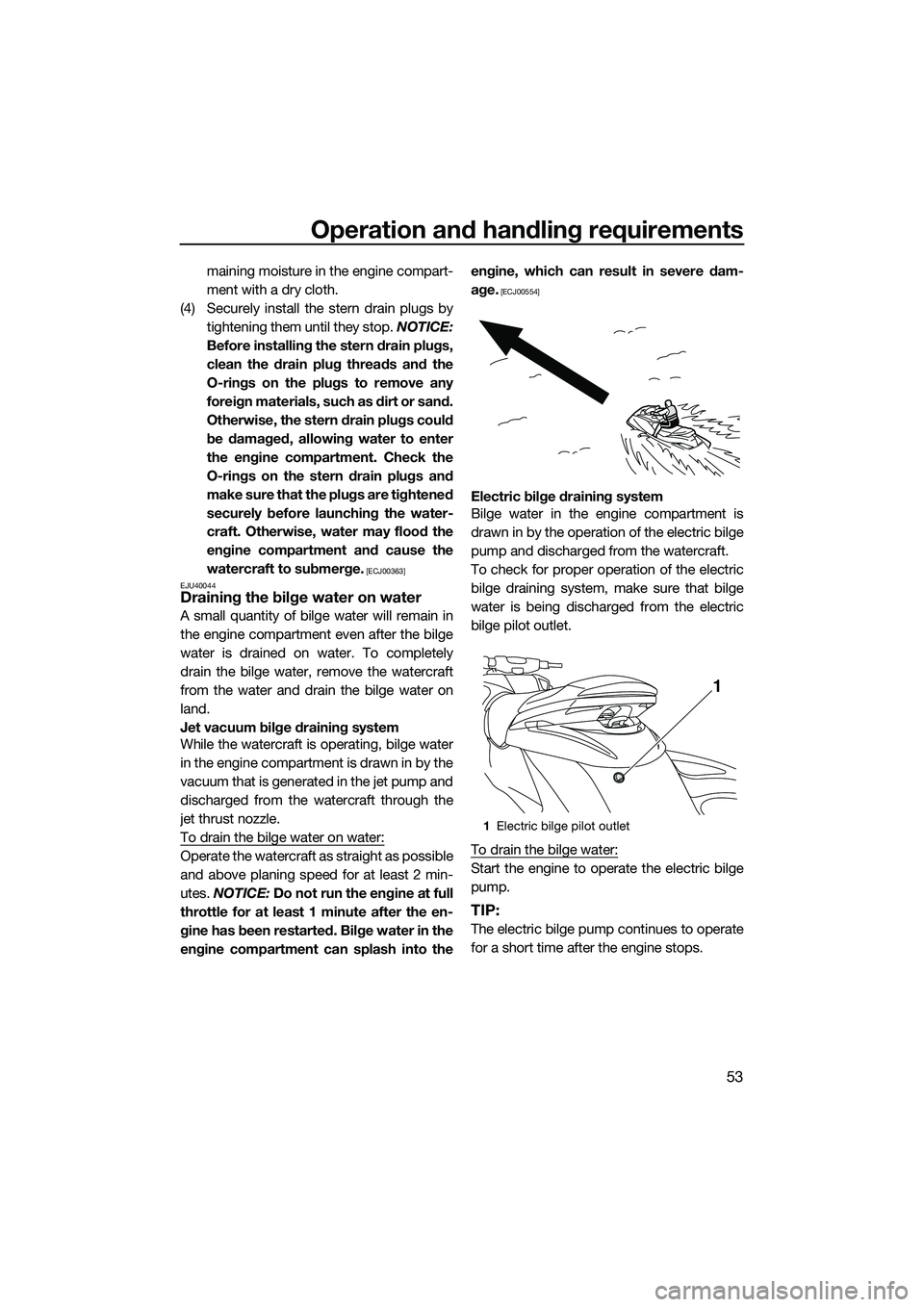 YAMAHA FZS SVHO 2015 Owners Manual Operation and handling requirements
53
maining moisture in the engine compart-
ment with a dry cloth.
(4) Securely install the stern drain plugs by tightening them until they stop. NOTICE:
Before ins YAMAHA FZS SVHO 2015 Owners Manual Operation and handling requirements
53
maining moisture in the engine compart-
ment with a dry cloth.
(4) Securely install the stern drain plugs by tightening them until they stop. NOTICE:
Before ins