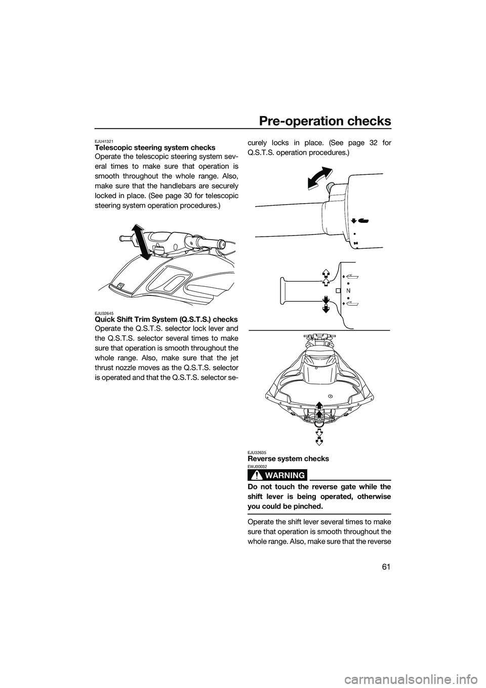YAMAHA FZS SVHO 2015 Owners Manual Pre-operation checks
61
EJU41321Telescopic steering system checks
Operate the telescopic steering system sev-
eral times to make sure that operation is
smooth throughout the whole range. Also,
make su YAMAHA FZS SVHO 2015 Owners Manual Pre-operation checks
61
EJU41321Telescopic steering system checks
Operate the telescopic steering system sev-
eral times to make sure that operation is
smooth throughout the whole range. Also,
make su