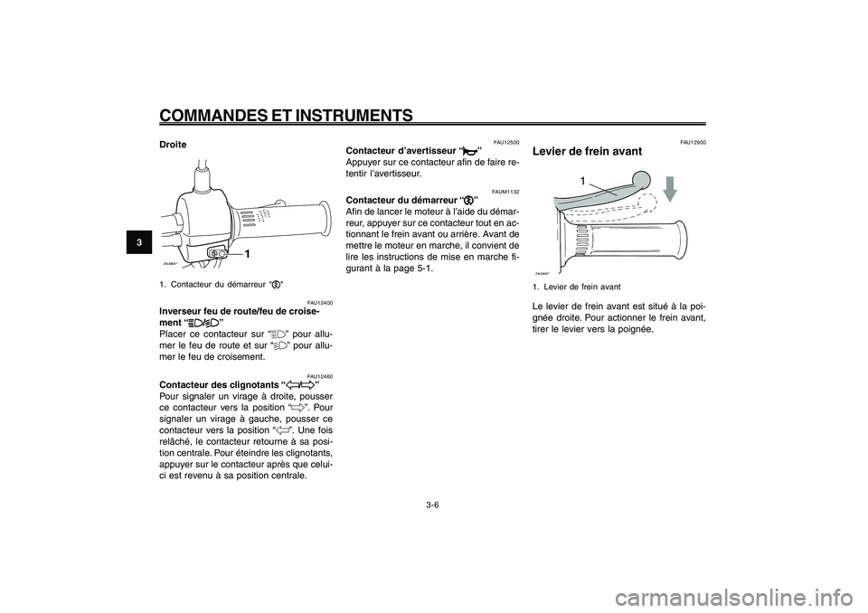 YAMAHA GIGGLE50 2009 Notices Demploi (in French) 3-22
1
2
3
4
5
6
7
8
9
FAU1044E
COMMANDES ET INSTRUMENTSInverseur feu de route/feu de croisement<IXE>
Clignotants, contacteur<IXE>
Avertisseur, contacteur<IXE>
Démarreur, contacteur<IXE>
Frein avant, YAMAHA GIGGLE50 2009 Notices Demploi (in French) 3-22
1
2
3
4
5
6
7
8
9
FAU1044E
COMMANDES ET INSTRUMENTSInverseur feu de route/feu de croisement<IXE>
Clignotants, contacteur<IXE>
Avertisseur, contacteur<IXE>
Démarreur, contacteur<IXE>
Frein avant,