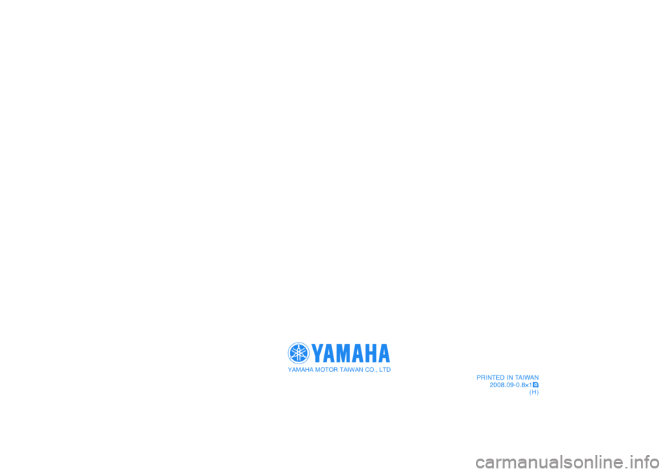 YAMAHA GIGGLE50 2009  Manuale duso (in Italian) YAMAHA MOTOR TAIWAN CO., LTD 
PRINTED IN TAIWAN
2008.09-0.8
× ×× ×
×1!
(H) 