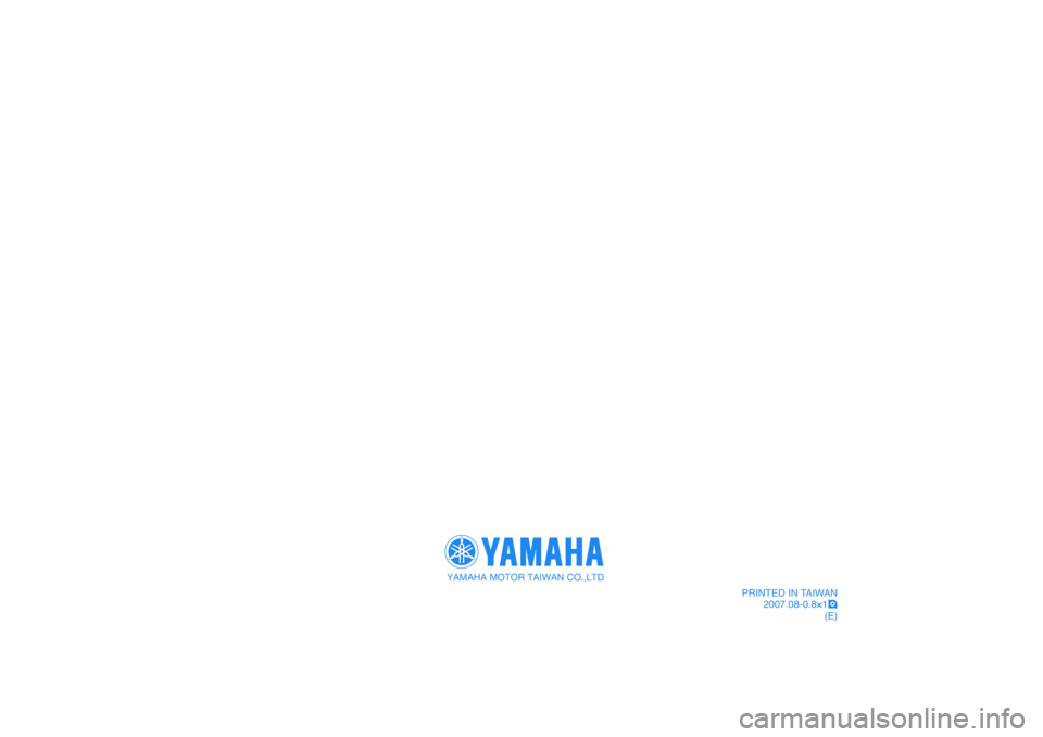 YAMAHA GIGGLE50 2007  Owners Manual YAMAHA MOTOR TAIWAN CO.,LTD
PRINTED IN TAIWAN
2007.08-0.8
× ×× ×
×1!
(E)
15P-F8199-E0_cv.pmd2007/07/18, 12:26 1 