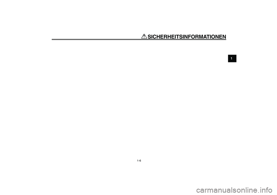 YAMAHA GIGGLE50 2007  Betriebsanleitungen (in German) 1-6
1
2
3
4
5
6
7
8
9
GAU10220
Q QQ Q
Q
 SICHERHEITSINFORMATIONEN
15P-F8199-G0_ch1.pmd2007/06/20, 20:23 6 