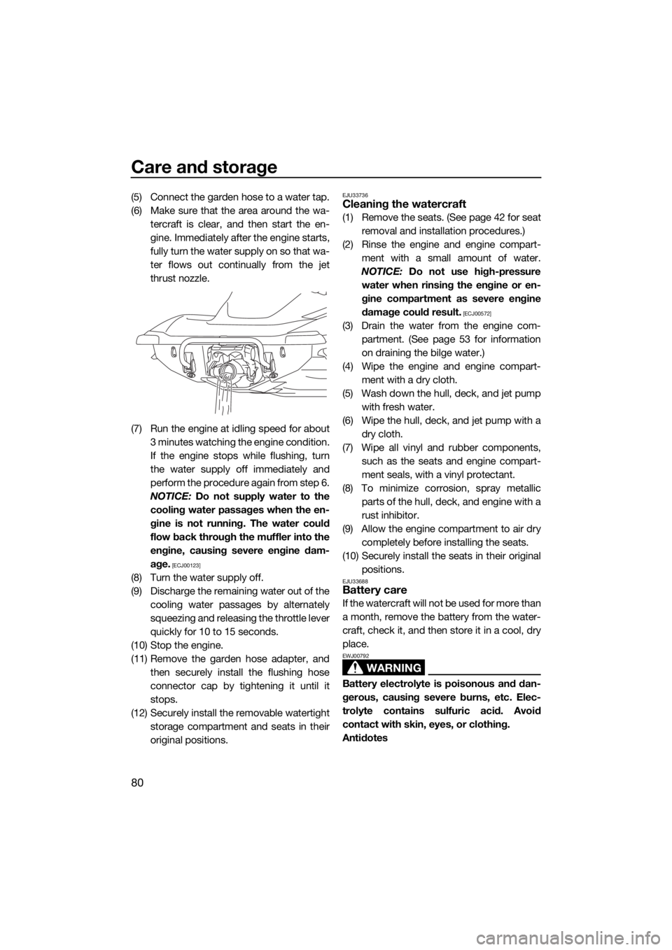 YAMAHA GP1800 2018 Owners Manual Care and storage
80
(5) Connect the garden hose to a water tap.
(6) Make sure that the area around the wa-
tercraft is clear, and then start the en-
gine. Immediately after the engine starts,
fully tu YAMAHA GP1800 2018 Owners Manual Care and storage
80
(5) Connect the garden hose to a water tap.
(6) Make sure that the area around the wa-
tercraft is clear, and then start the en-
gine. Immediately after the engine starts,
fully tu