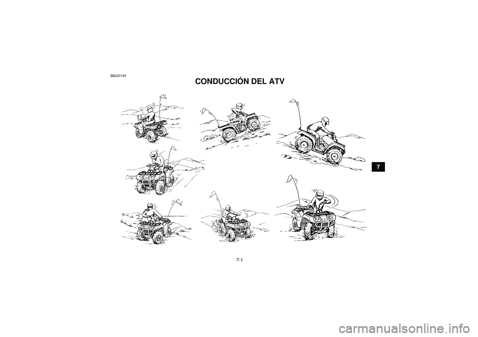 YAMAHA GRIZZLY 450 2012  Manuale de Empleo (in Spanish) 7-1
7
SBU21141
CONDUCCIÓN DEL ATV 
U1CT61S0.book  Page 1  Wednesday, April 20, 2011  5:53 PM 