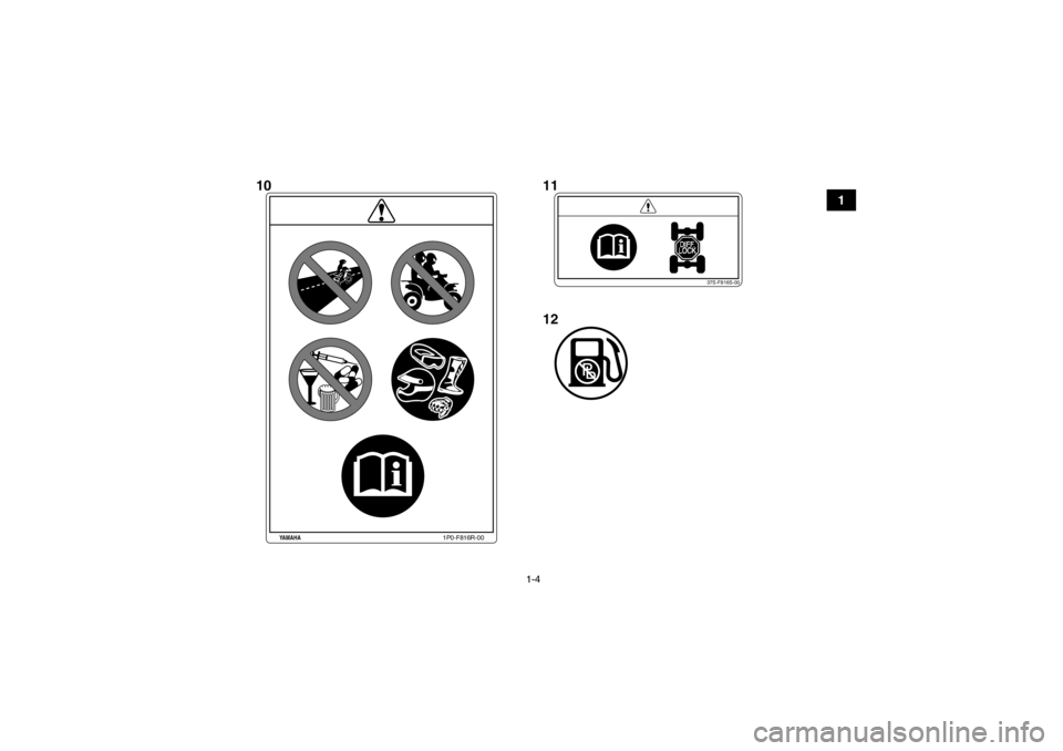 YAMAHA GRIZZLY 550 2014  Manuale de Empleo (in Spanish) 1-4
1
37S-F816S-00
1P0-F816R-00
YAMAHA
1011
12
U2LB60S0.book  Page 4  Monday, March 18, 2013  9:41 AM 
