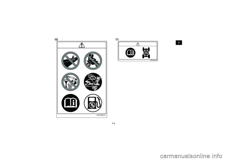 YAMAHA GRIZZLY 550 2011  Notices Demploi (in French) 1-4
1
43P-2816S-00
43P-2816R-01
10 11
U28P62F0.book  Page 4  Friday, March 12, 2010  9:40 AM 