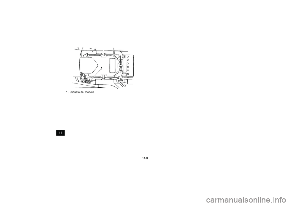 YAMAHA GRIZZLY 660 2008  Manuale de Empleo (in Spanish) 11-3
11
1. Etiqueta del modeloU23D60S0.book  Page 3  Friday, March 16, 2007  9:33 AM 