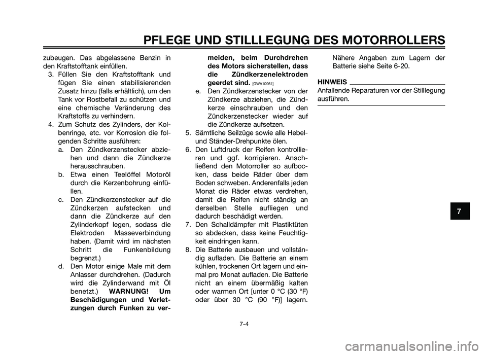 YAMAHA JOG50R 2015 Betriebsanleitungen (in German) zubeugen. Das abgelassene Benzin in
den Kraftst\ffftank einfüllen.3. \büllen Sie den Kraftst\ffftank und fügen Sie einen stabilisierenden
Zusatz hinzu (falls erhältlich), um den
Tank v YAMAHA JOG50R 2015 Betriebsanleitungen (in German) zubeugen. Das abgelassene Benzin in
den Kraftst\ffftank einfüllen.3. \büllen Sie den Kraftst\ffftank und fügen Sie einen stabilisierenden
Zusatz hinzu (falls erhältlich), um den
Tank v