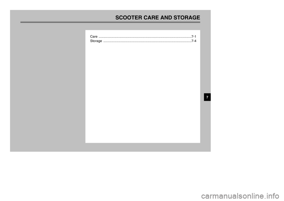 YAMAHA MAJESTY 250 2002  Owners Manual SCOOTER CARE AND STORAGE
Care ...................................................................................................7-1
Storage ...........................................................