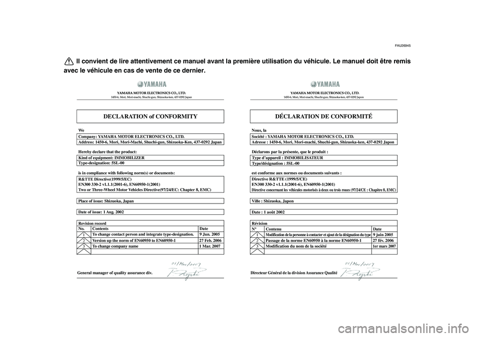 YAMAHA MAJESTY 400 2009 Notices Demploi (in French)
FAU26945
Il convient de lire attentivement ce manuel avant la première utilisation du véhicule. Le manuel doit être remis
avec le véhicule en cas de vente de ce dernier.
DECLARATION of CONFORMI YAMAHA MAJESTY 400 2009 Notices Demploi (in French)
FAU26945
Il convient de lire attentivement ce manuel avant la première utilisation du véhicule. Le manuel doit être remis
avec le véhicule en cas de vente de ce dernier.
DECLARATION of CONFORMI