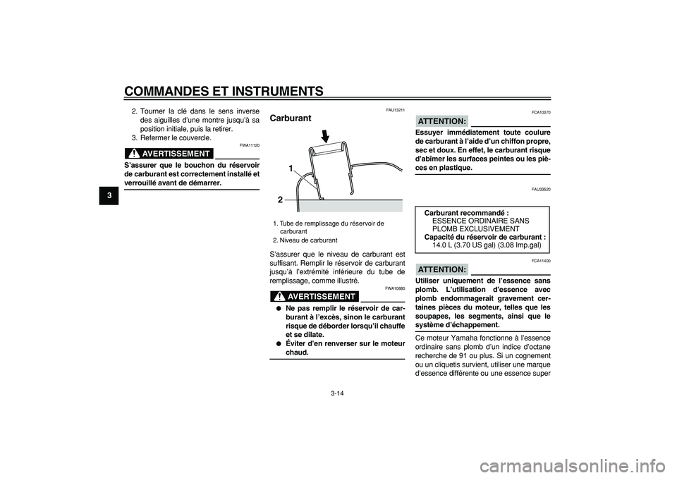 YAMAHA MAJESTY 400 2008 Notices Demploi (in French)
COMMANDES ET INSTRUMENTS
3-14
1
2
3
4
5
6
7
8
9
2. Tourner la clé dans le sens inverse
des aiguilles d’une montre jusqu’à sa
position initiale, puis la retirer.
3. Refermer le couvercle.
A YAMAHA MAJESTY 400 2008 Notices Demploi (in French)
COMMANDES ET INSTRUMENTS
3-14
1
2
3
4
5
6
7
8
9
2. Tourner la clé dans le sens inverse
des aiguilles d’une montre jusqu’à sa
position initiale, puis la retirer.
3. Refermer le couvercle.
A