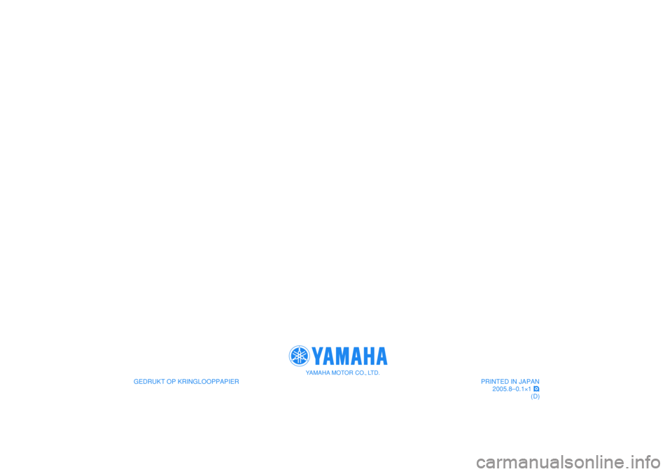 YAMAHA MAJESTY 400 2006  Instructieboekje (in Dutch)    YAMAHA MOTOR CO., LTD.
PRINTED IN JAPAN
2005.8–0.1×1 !
(D) GEDRUKT OP KRINGLOOPPAPIER
   
YAMAHA MOTOR CO., LTD.
PRINTED IN JAPAN
2005.8–0.1×1 !
(D) GEDRUKT OP KRINGLOOPPAPIER 