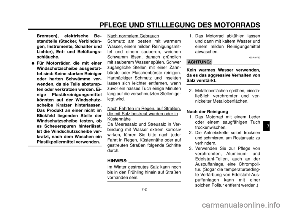YAMAHA MT-03 2006 Betriebsanleitungen (in German) 1
2
3
4
5
6
7
8
9
10
PFLEGE UND STILLLEGUNG DES MOTORRADS
7-2
Bremsen), elektrische Be-
standteile (Stecker, Verbindun-
gen, Instrumente, Schalter und
Lichter), Ent- und Belüftungs-
schläuche.
Für YAMAHA MT-03 2006 Betriebsanleitungen (in German) 1
2
3
4
5
6
7
8
9
10
PFLEGE UND STILLLEGUNG DES MOTORRADS
7-2
Bremsen), elektrische Be-
standteile (Stecker, Verbindun-
gen, Instrumente, Schalter und
Lichter), Ent- und Belüftungs-
schläuche.
Für