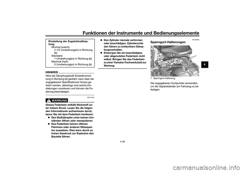 YAMAHA MT-09 2022 Betriebsanleitungen (in German) Funktionen der Instrumente und Bedienungselemente
4-30
4
HINWEISWird die Dämpfungskraft-Einstellvorrich-
tung in Richtung (b) gedreht, kann über die
angegebenen Spezifikationen hinaus ge-
dreht wer YAMAHA MT-09 2022 Betriebsanleitungen (in German) Funktionen der Instrumente und Bedienungselemente
4-30
4
HINWEISWird die Dämpfungskraft-Einstellvorrich-
tung in Richtung (b) gedreht, kann über die
angegebenen Spezifikationen hinaus ge-
dreht wer