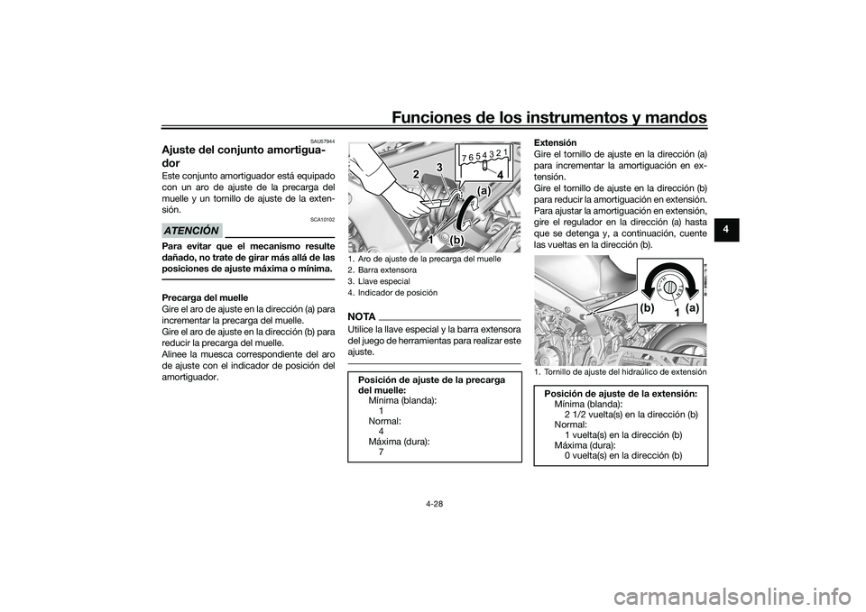 YAMAHA MT-09 2022 Manuale de Empleo (in Spanish) Funciones de los instrumentos y mandos
4-28
4
SAU57944
Ajuste del conjunto amortigua-
dorEste conjunto amortiguador está equipado
con un aro de ajuste de la precarga del
muelle y un tornillo de ajust YAMAHA MT-09 2022 Manuale de Empleo (in Spanish) Funciones de los instrumentos y mandos
4-28
4
SAU57944
Ajuste del conjunto amortigua-
dorEste conjunto amortiguador está equipado
con un aro de ajuste de la precarga del
muelle y un tornillo de ajust
