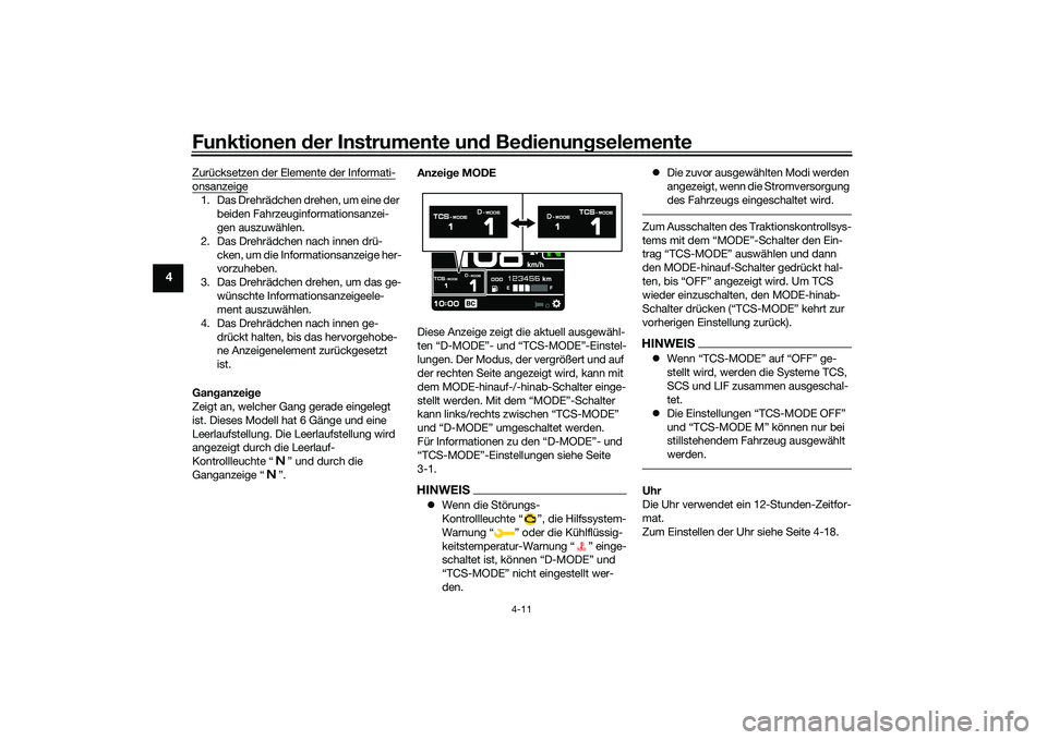 YAMAHA MT-09 2021 Betriebsanleitungen (in German) Funktionen der Instru mente un d Be dienun gselemente
4-11
4
Zurücksetzen der Elemente der Informati-onsanzeige1. Das Drehrädchen drehen, um eine der
beiden Fahrzeuginformationsanzei-
gen auszuwäh YAMAHA MT-09 2021 Betriebsanleitungen (in German) Funktionen der Instru mente un d Be dienun gselemente
4-11
4
Zurücksetzen der Elemente der Informati-onsanzeige1. Das Drehrädchen drehen, um eine der
beiden Fahrzeuginformationsanzei-
gen auszuwäh