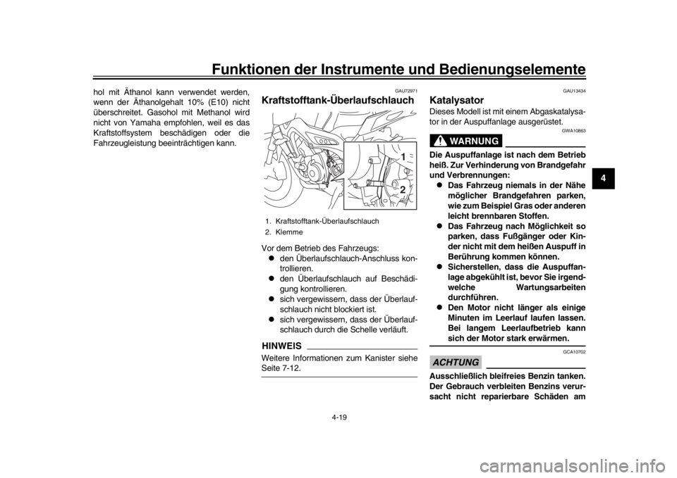 YAMAHA MT-09 2018 Betriebsanleitungen (in German) Funktionen der Instrumente und Bedienungselemente
4-19
1
2
345
6
7
8
9
10
11
12
hol mit Äthanol kann verwendet werden,
wenn der Äthanolgehalt 10% (E10) nicht
überschreitet. Gasohol mit Methanol wir YAMAHA MT-09 2018 Betriebsanleitungen (in German) Funktionen der Instrumente und Bedienungselemente
4-19
1
2
345
6
7
8
9
10
11
12
hol mit Äthanol kann verwendet werden,
wenn der Äthanolgehalt 10% (E10) nicht
überschreitet. Gasohol mit Methanol wir