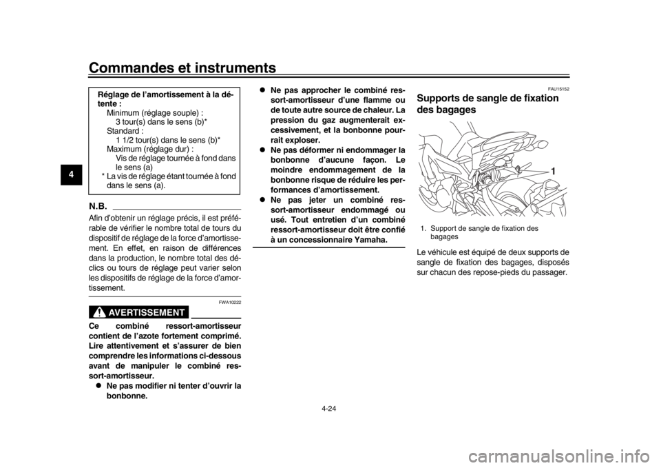 YAMAHA MT-09 2017 Notices Demploi (in French) Commandes et instruments
4-24
1
2
34
5
6
7
8
9
10
11
12
N.B.Afin d’obtenir un réglage précis, il est préfé-
rable de vérifier le nombre total de tours du
dispositif de réglage de la force d’ YAMAHA MT-09 2017 Notices Demploi (in French) Commandes et instruments
4-24
1
2
34
5
6
7
8
9
10
11
12
N.B.Afin d’obtenir un réglage précis, il est préfé-
rable de vérifier le nombre total de tours du
dispositif de réglage de la force d’