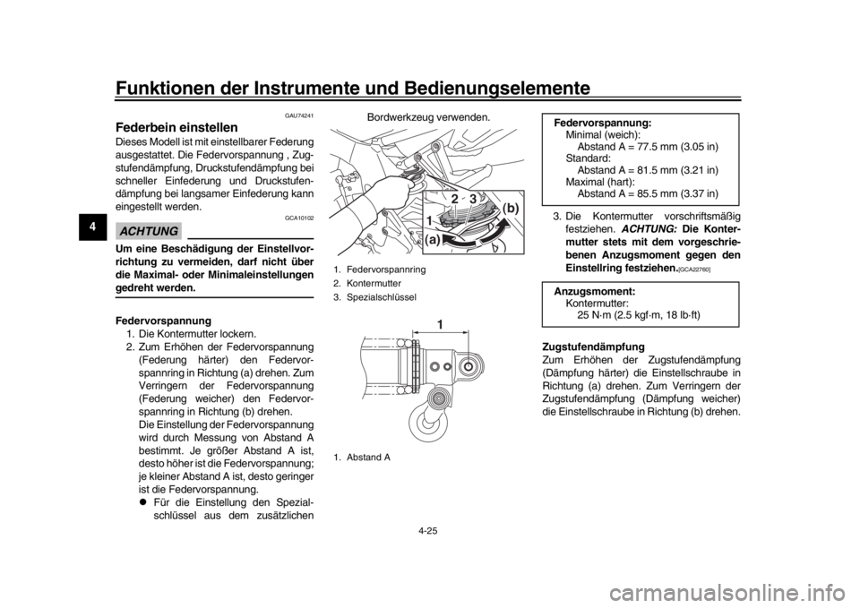 YAMAHA MT-10 2018 Betriebsanleitungen (in German) Funktionen der Instrumente und Bedienungselemente
4-25
1
2
34
5
6
7
8
9
10
11
12
GAU74241
Federbein einstellenDieses Modell ist mit einstellbarer Federung
ausgestattet. Die Federvorspannung , Zug-
stu YAMAHA MT-10 2018 Betriebsanleitungen (in German) Funktionen der Instrumente und Bedienungselemente
4-25
1
2
34
5
6
7
8
9
10
11
12
GAU74241
Federbein einstellenDieses Modell ist mit einstellbarer Federung
ausgestattet. Die Federvorspannung , Zug-
stu