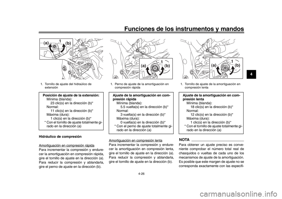 YAMAHA MT-10 2016  Manuale de Empleo (in Spanish) Funciones de los instrumentos y mandos
4-26
1
2
345
6
7
8
9
10
11
12
Hidráulico de compresión
Amortiguación en compresión rápidaPara incrementar la compresión y endure-
cer la amortiguación en 