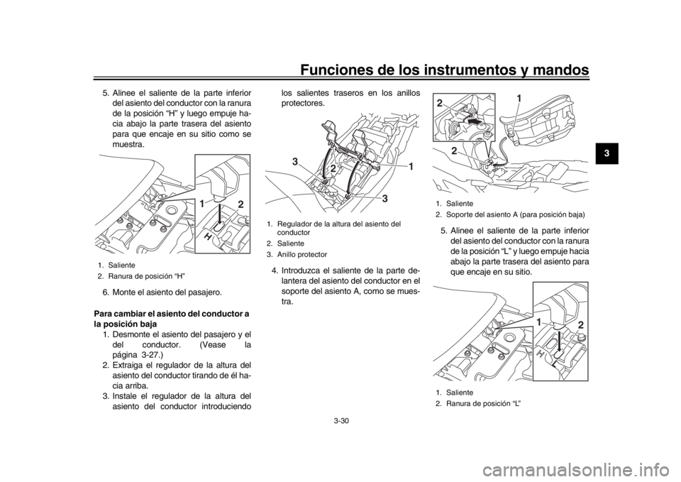 YAMAHA MT09 TRACER 2017 Betriebsanleitungen (in German) Funciones de los instrumentos y mandos
3-30
1
234
5
6
7
8
9
10
11
12
5. Alinee el saliente de la parte inferior del asiento del conductor con la ranura
de la posición “H” y luego empuje ha-
cia a YAMAHA MT09 TRACER 2017 Betriebsanleitungen (in German) Funciones de los instrumentos y mandos
3-30
1
234
5
6
7
8
9
10
11
12
5. Alinee el saliente de la parte inferior del asiento del conductor con la ranura
de la posición “H” y luego empuje ha-
cia a