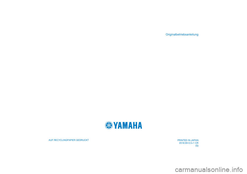 YAMAHA NIKEN GT 2019  Betriebsanleitungen (in German) DIC183
AUF RECYCLINGPAPIER GEDRUCKT
Originalbetriebsanleitung
PRINTED IN JAPAN2018.09-0.5×1 CR (G) 