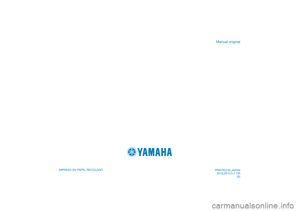 YAMAHA NIKEN GT 2019  Manuale de Empleo (in Spanish) DIC183
IMPRESO EN PAPEL RECICLADO 
Manual original
PRINTED IN JAPAN2018.09-0.5×1 CR (S) 