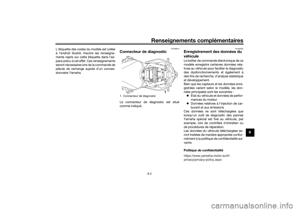YAMAHA NIKEN GT 2019  Notices Demploi (in French) Renseignements complémentaires
9-2
9
L’étiquette des codes du modèle est collée
à l’endroit illustré. Inscrire les renseigne-
ments repris sur cette étiquette dans l’es-
pace prévu à ce