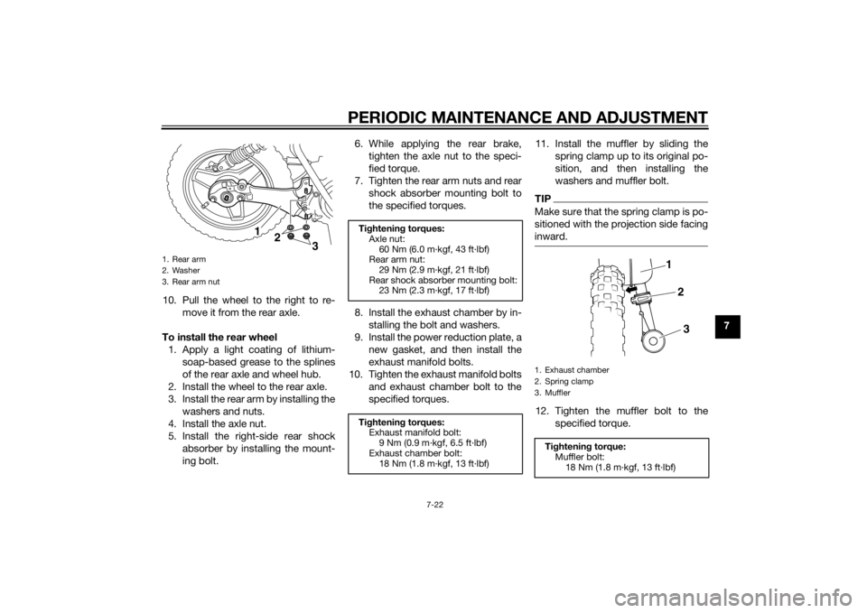 YAMAHA PW50 2015 Owners Manual PERIODIC MAINTENANCE AND ADJUSTMENT
7-22
7
10. Pull the wheel to the right to re-
move it from the rear axle.
To install the rear wheel 1. Apply a light coating of lithium- soap-based grease to the sp YAMAHA PW50 2015 Owners Manual PERIODIC MAINTENANCE AND ADJUSTMENT
7-22
7
10. Pull the wheel to the right to re-
move it from the rear axle.
To install the rear wheel 1. Apply a light coating of lithium- soap-based grease to the sp
