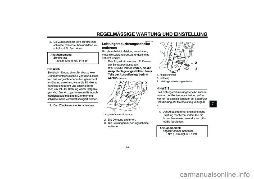 YAMAHA PW50 2011 Betriebsanleitungen (in German) REGELMÄSSIGE WARTUNG UND EINSTELLUNG
7-7
7
2. Die Zündkerze mit dem Zündkerzen-
schlüssel festschrauben und dann vor-
schriftsmäßig festziehen.HINWEISSteht beim Einbau einer Zündkerze kein
Dre YAMAHA PW50 2011 Betriebsanleitungen (in German) REGELMÄSSIGE WARTUNG UND EINSTELLUNG
7-7
7
2. Die Zündkerze mit dem Zündkerzen-
schlüssel festschrauben und dann vor-
schriftsmäßig festziehen.HINWEISSteht beim Einbau einer Zündkerze kein
Dre