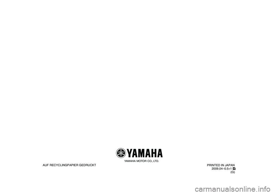 YAMAHA PW50 2010  Betriebsanleitungen (in German) AUF RECYCLINGPAPIER GEDRUCKT
YAMAHA MOTOR CO., LTD.
PRINTED IN JAPAN
2009.04–0.5×1 !
(G) 