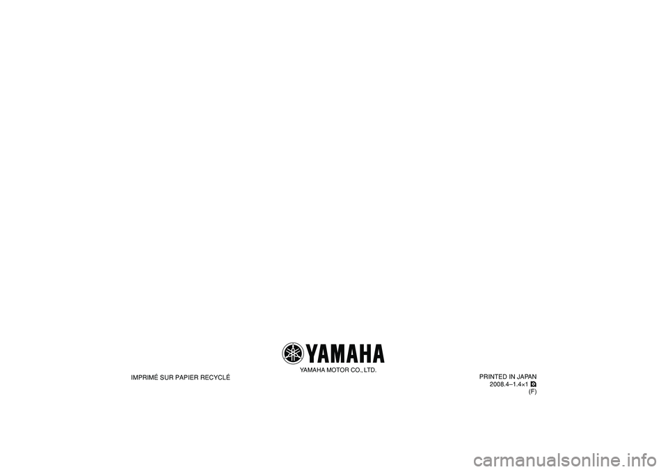 YAMAHA PW50 2009  Notices Demploi (in French)  YAMAHA MOTOR CO., LTD. 
IMPRIMÉ SUR PAPIER RECYCLÉPRINTED IN JAPAN
2008.4–1.4  
×  
1   
!  
(F) 
