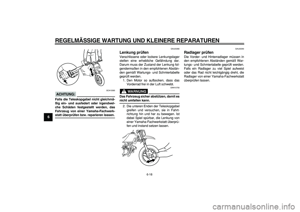 YAMAHA PW50 2007 Betriebsanleitungen (in German)
REGELMÄSSIGE WARTUNG UND KLEINERE REPARATUREN
6-18
1
2
3
4
5
6
7
8
9
ACHTUNG:
GCA10590
Falls die Teleskopgabel nicht gleichmä-
ßig ein- und ausfedert oder irgendwel-
che Schäden festgestel YAMAHA PW50 2007 Betriebsanleitungen (in German)
REGELMÄSSIGE WARTUNG UND KLEINERE REPARATUREN
6-18
1
2
3
4
5
6
7
8
9
ACHTUNG:
GCA10590
Falls die Teleskopgabel nicht gleichmä-
ßig ein- und ausfedert oder irgendwel-
che Schäden festgestel