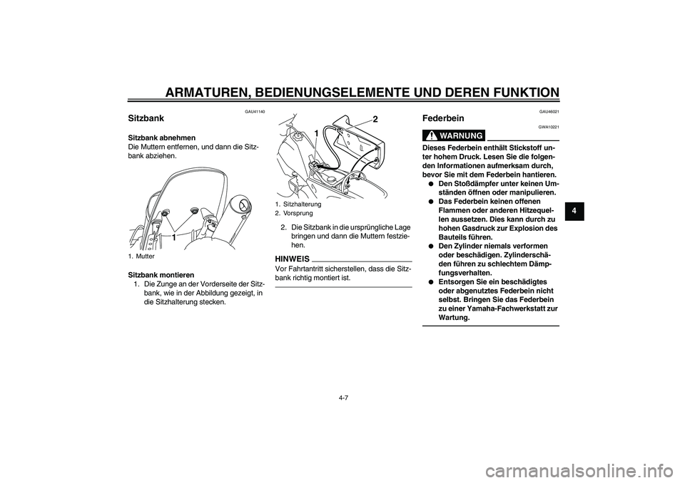 YAMAHA PW80 2011 Betriebsanleitungen (in German) ARMATUREN, BEDIENUNGSELEMENTE UND DEREN FUNKTION
4-7
4
GAU41140
Sitzbank Sitzbank abnehmen
Die Muttern entfernen, und dann die Sitz-
bank abziehen.
Sitzbank montieren
1. Die Zunge an der Vorderseite d YAMAHA PW80 2011 Betriebsanleitungen (in German) ARMATUREN, BEDIENUNGSELEMENTE UND DEREN FUNKTION
4-7
4
GAU41140
Sitzbank Sitzbank abnehmen
Die Muttern entfernen, und dann die Sitz-
bank abziehen.
Sitzbank montieren
1. Die Zunge an der Vorderseite d