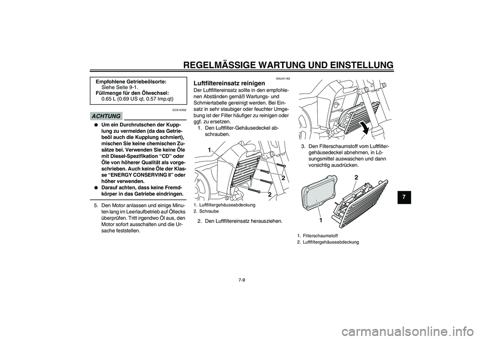 YAMAHA PW80 2011 Betriebsanleitungen (in German) REGELMÄSSIGE WARTUNG UND EINSTELLUNG
7-9
7
ACHTUNG
GCA10452
Um ein Durchrutschen der Kupp-
lung zu vermeiden (da das Getrie-
beöl auch die Kupplung schmiert),
mischen Sie keine chemischen Zu-
sä YAMAHA PW80 2011 Betriebsanleitungen (in German) REGELMÄSSIGE WARTUNG UND EINSTELLUNG
7-9
7
ACHTUNG
GCA10452
Um ein Durchrutschen der Kupp-
lung zu vermeiden (da das Getrie-
beöl auch die Kupplung schmiert),
mischen Sie keine chemischen Zu-
sä