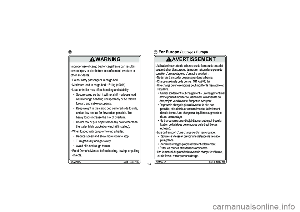 YAMAHA RHINO 700 2008  Owners Manual 1-7
ABFor Europe / 
Europe
 / Europa
!
EE.book  Page 7  Monday, October 8, 2007  4:48 PM 