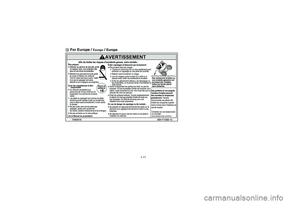 YAMAHA RHINO 700 2008  Owners Manual 1-11
IFor Europe / 
Europe
 / Europa
EE.book  Page 11  Monday, October 8, 2007  4:48 PM 