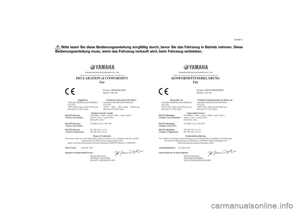 YAMAHA SCR950 2017  Betriebsanleitungen (in German) GAU69711
Bitte lesen Sie  diese Be dienun gsanleitung  sorgfälti g d urch,  bevor  Sie  das Fahrzeu g in Betrie b nehmen. Diese
Be dienun gsanleitun g muss, wenn  das Fahrzeu g verkauft wir d, b eim 