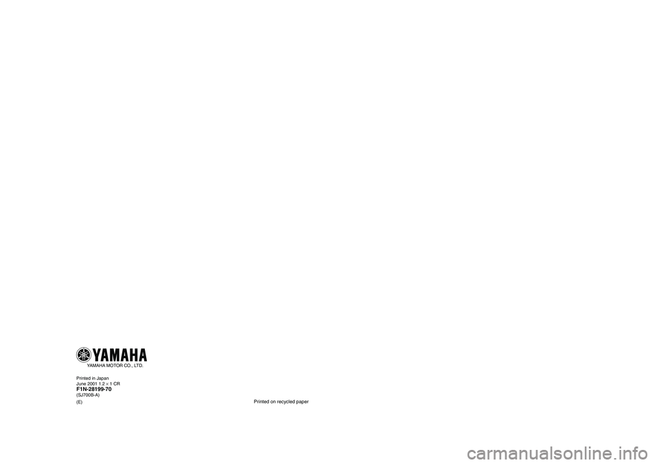 YAMAHA SUPERJET 2002  Owners Manual Printed in Japan
June 2001 1.2 × 1 CRF1N-28199-70(SJ700B-A)
(E)
Printed on recycled paper
YAMAHA MOTOR CO., LTD.
READ THIS  MANUAL
CAREFULLY BEFORE OPERATION!
OWNER’S / OPERATOR’S
MANUAL
F1N-2819