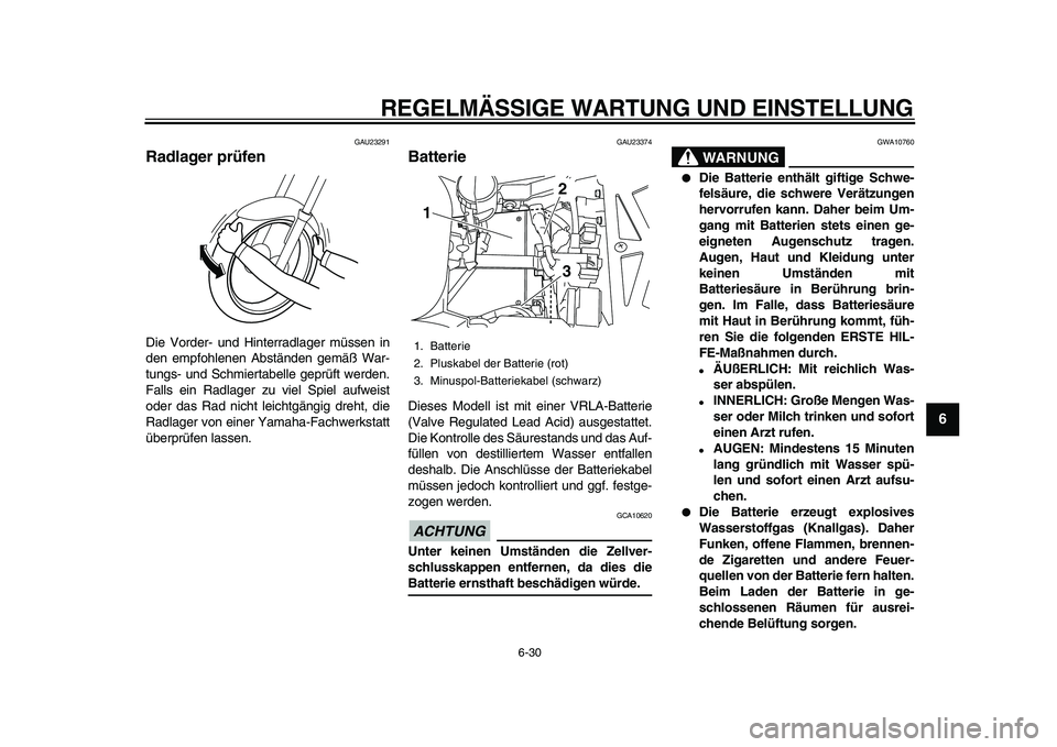 YAMAHA TDM 900 2010 Betriebsanleitungen (in German)
REGELMÄSSIGE WARTUNG UND EINSTELLUNG
6-30
2
3
4
5
67
8
9
GAU23291
Radlager prüfen
Die Vorder- und Hinterradlager müssen in
den empfohlenen Abständen gemäß War-
tungs- und Schmiertabelle YAMAHA TDM 900 2010 Betriebsanleitungen (in German)
REGELMÄSSIGE WARTUNG UND EINSTELLUNG
6-30
2
3
4
5
67
8
9
GAU23291
Radlager prüfen
Die Vorder- und Hinterradlager müssen in
den empfohlenen Abständen gemäß War-
tungs- und Schmiertabelle