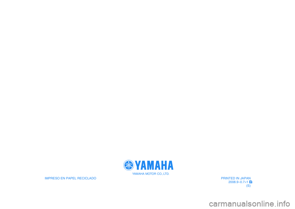 YAMAHA TDM 900 2009  Manuale de Empleo (in Spanish)    
IMPRESO EN PAPEL RECICLADO
YAMAHA MOTOR CO., LTD.
PRINTED IN JAPAN
2008.9–0.7×1 !
(S)
   
IMPRESO EN PAPEL RECICLADO
YAMAHA MOTOR CO., LTD.
PRINTED IN JAPAN
2008.9–0.7×1 !
(S) 