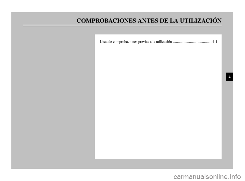YAMAHA TDM 900 2003  Manuale de Empleo (in Spanish) COMPROBACIONES ANTES DE LA UTILIZACIÓN
Lista de comprobaciones previas a la utilización ..........................................4-1
4
 5PS-28199-S1  9/10/02 6:21 PM  Page 35 