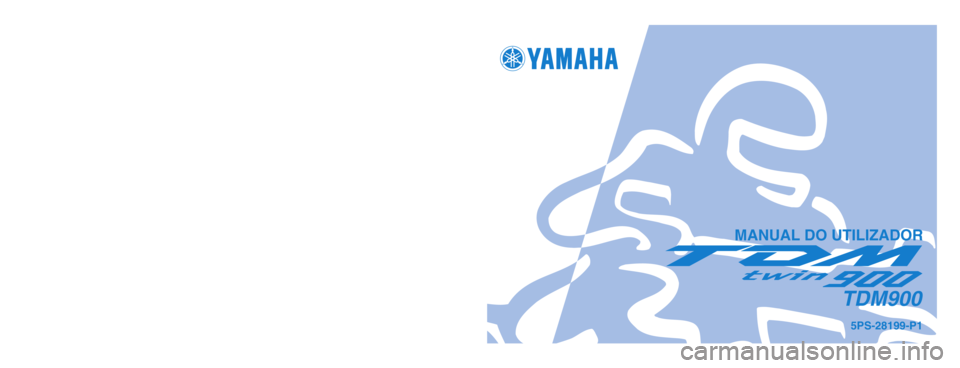 YAMAHA TDM 900 2003  Manual de utilização (in Portuguese) IMPRESSO EM PAPEL RECICLADO
YAMAHA MOTOR CO., LTD.
PRINTED IN JAPAN
2002.9-0.1x1 !
(P)
MANUAL DO UTILIZADOR
5PS-28199-P1
TDM900
5PS-P1_hyoushi  9/12/02 8:42 AM  Page 1 