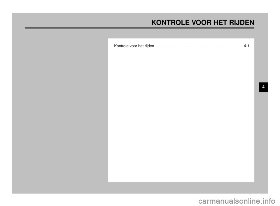 YAMAHA TDR 125 2000  Instructieboekje (in Dutch) KONTROLE VOOR HET RIJDEN
Kontrole voor het rijden ...................................................................................4-1
4
 5AE-9-D3  1~5  4/13/0 1:07 AM  Page 31 