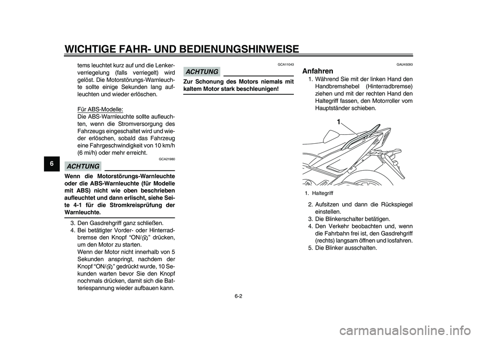 YAMAHA TMAX 2015 Betriebsanleitungen (in German) WICHTIGE FAHR- UND BEDIENUNGSHINWEI SE
6-2
1
2
3
4
56
7
8
9
10
11
12
tem s le uchtet k urz au f u nd die Lenker-
verriegel ung (f alls verriegelt) wird
gelö st. Die Motor stör ung s-W arnle uch-
t YAMAHA TMAX 2015 Betriebsanleitungen (in German) WICHTIGE FAHR- UND BEDIENUNGSHINWEI SE
6-2
1
2
3
4
56
7
8
9
10
11
12
tem s le uchtet k urz au f u nd die Lenker-
verriegel ung (f alls verriegelt) wird
gelö st. Die Motor stör ung s-W arnle uch-
t