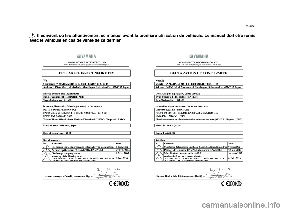 YAMAHA TMAX 2015 Notices Demploi (in French) Q Il convient de lire attentivement ce manuel avant la première utilisation du v\fhicule. Le manuel doit être remis
avec le v\fhicule en cas de vente de ce dernier.
FAU50921
General manager of\d qu YAMAHA TMAX 2015 Notices Demploi (in French) Q Il convient de lire attentivement ce manuel avant la première utilisation du v\fhicule. Le manuel doit être remis
avec le v\fhicule en cas de vente de ce dernier.
FAU50921
General manager of\d qu