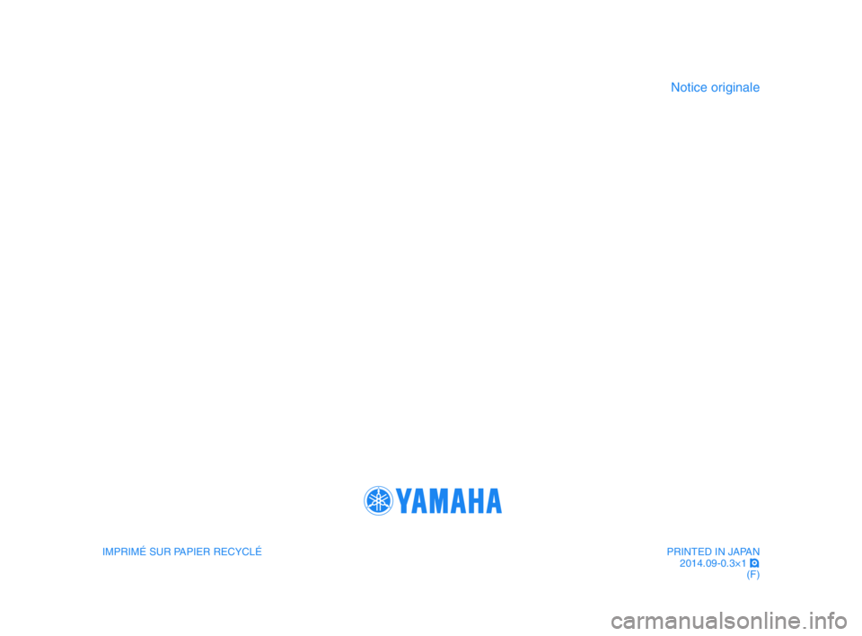 YAMAHA TMAX 2015  Notices Demploi (in French) IMPRIMÉ SUR PAPIER RECYCLÉ
\foti\be originale
PRI\fTED I\f JAPA\f2014.09-0.3×1  !
(F)
2PW-28199-F0_1_Euro-immobi_F_Hyoshi.indd   42015/02/13   10:02:18 